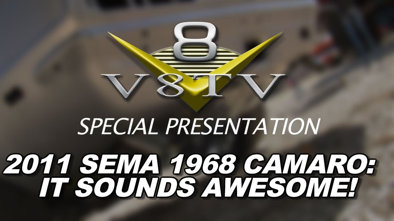 1968 Camaro Countdown to SEMA 2011 V8TV Video: It Drives, And It Sounds Awesome!