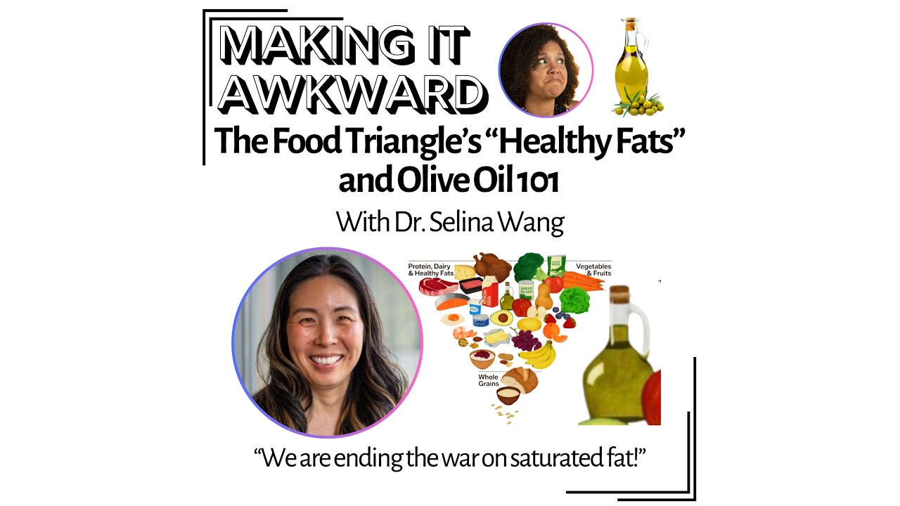 The Food Triangle’s “Healthy Fats” and Olive Oil 101 with Dr. Selina Wang