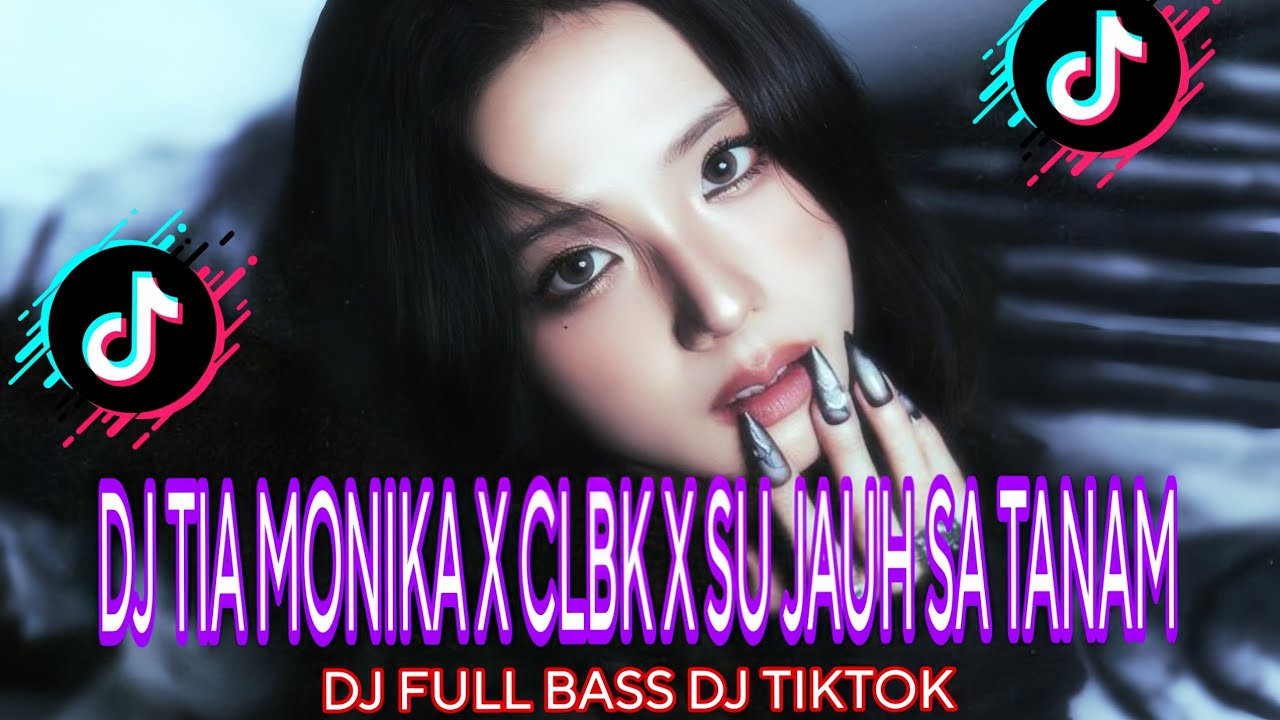DJ TIA MONIKA X CLBK X SU JAUH SA TANAM FULL BASS🎧