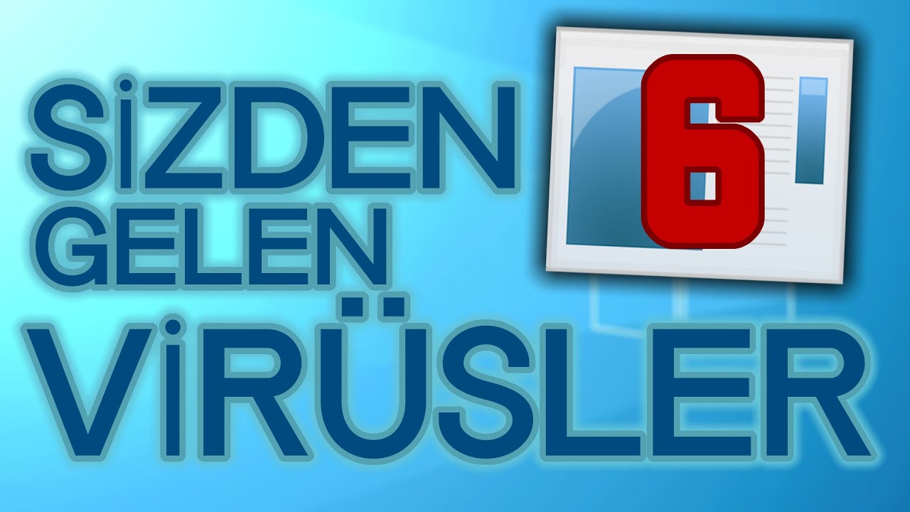 SİZDEN GELEN VİRÜSLER 6