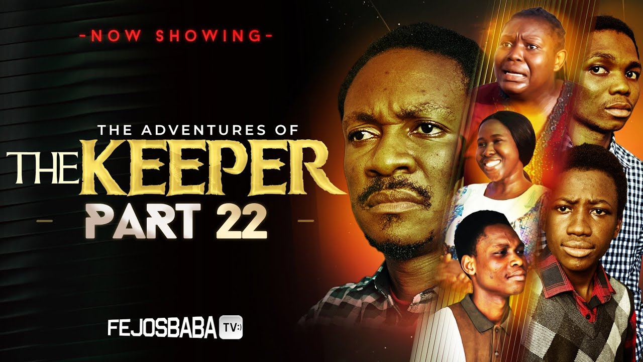 The Keeper Part 22 - Written & Produced by Femi Adebile Deliverance Movie