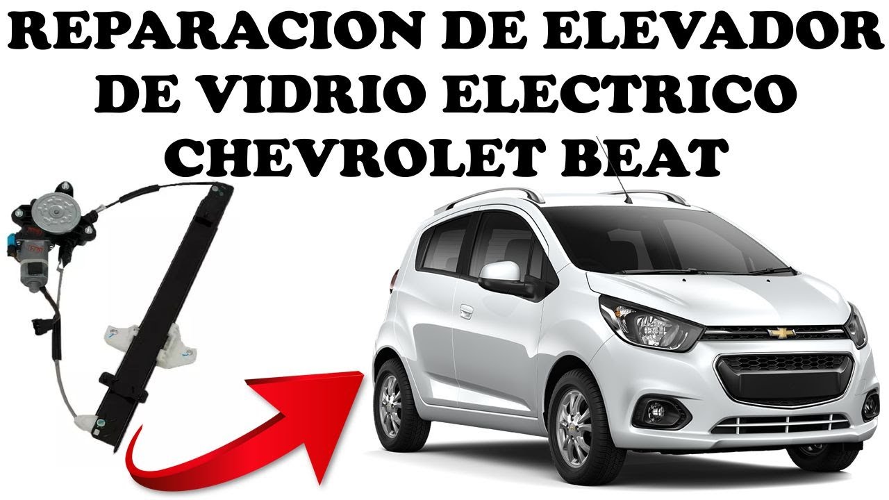 VIDRIO ELECTRICO NO SUBE, COMO REPARAR ELEVADOR ELECTRICO DE VIDRIO CHEVROLET BEAT PASO A PASO