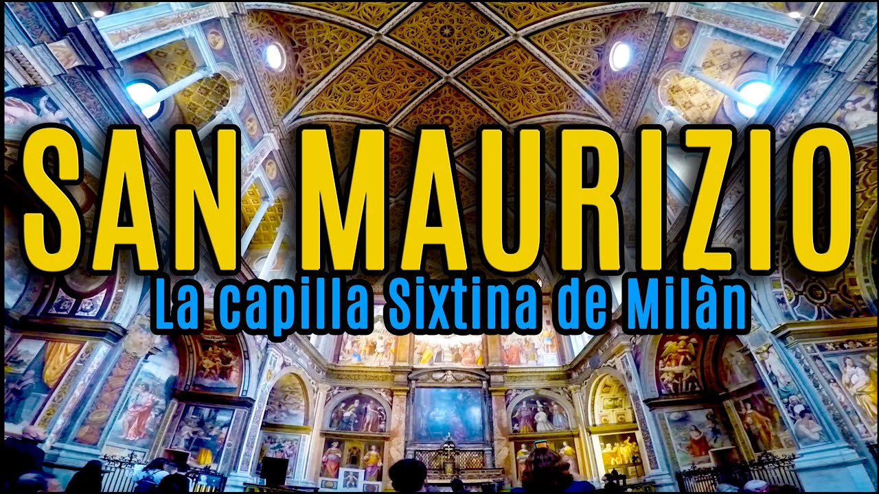 SAN MAURIZIO: LA CAPILLA SIXTINA DE MILÁN
