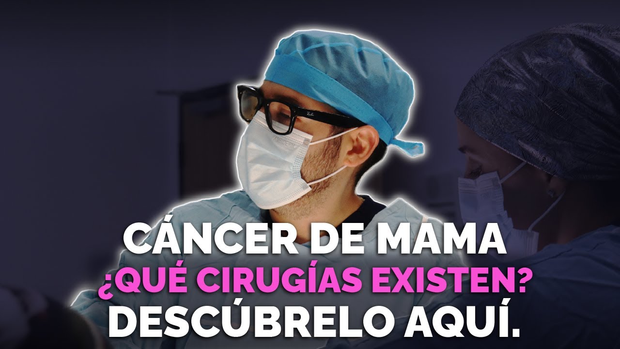 ¿Cómo es una CIRUGÍA de MAMA por CÁNCER? Te lo explico claro y sencillo