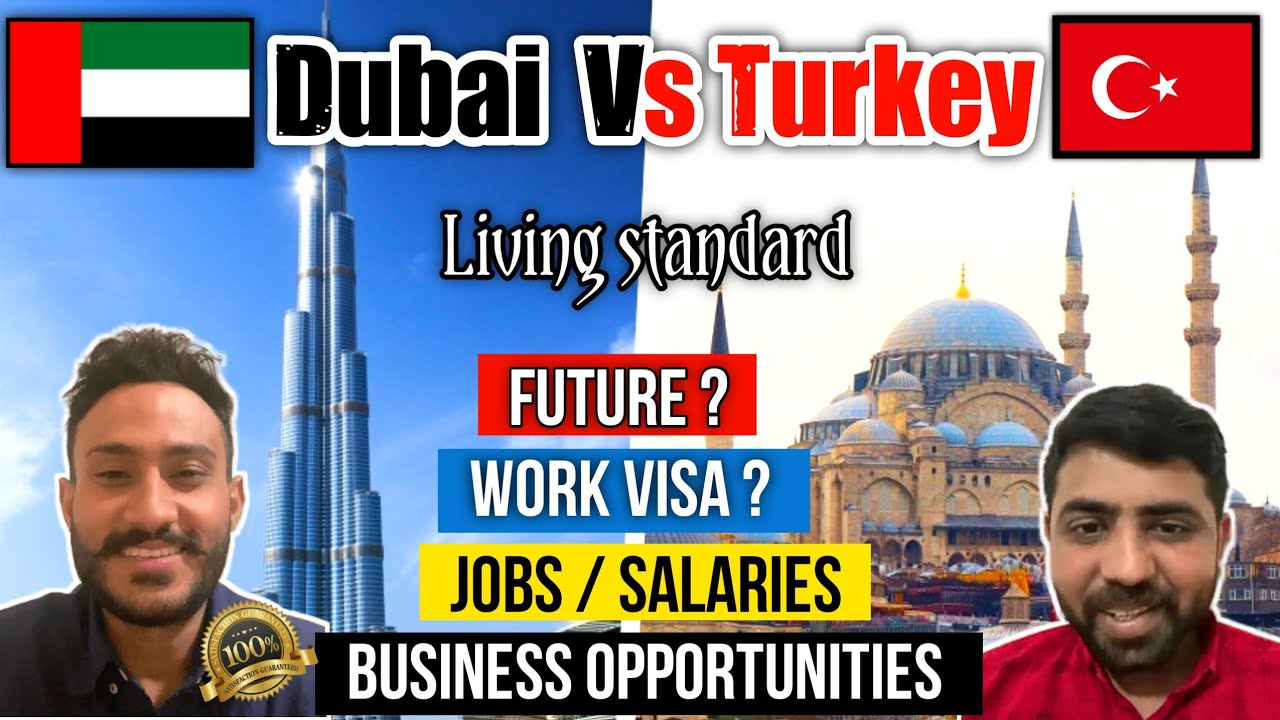 Dubai vs Turkey || which country is best || For Jobs & Salary Settlement || 2023 ||