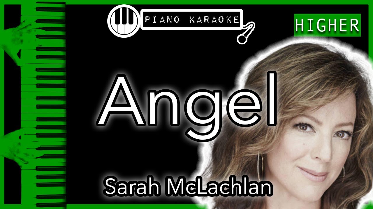 Angel (HIGHER +3) - Sarah McLachlan - Piano Karaoke Instrumental