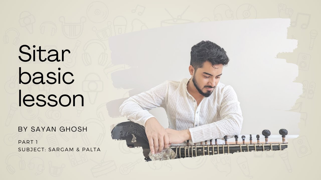 Sitar Basic Lesson | Sayan Ghosh | Sargam & Palta | Part 1