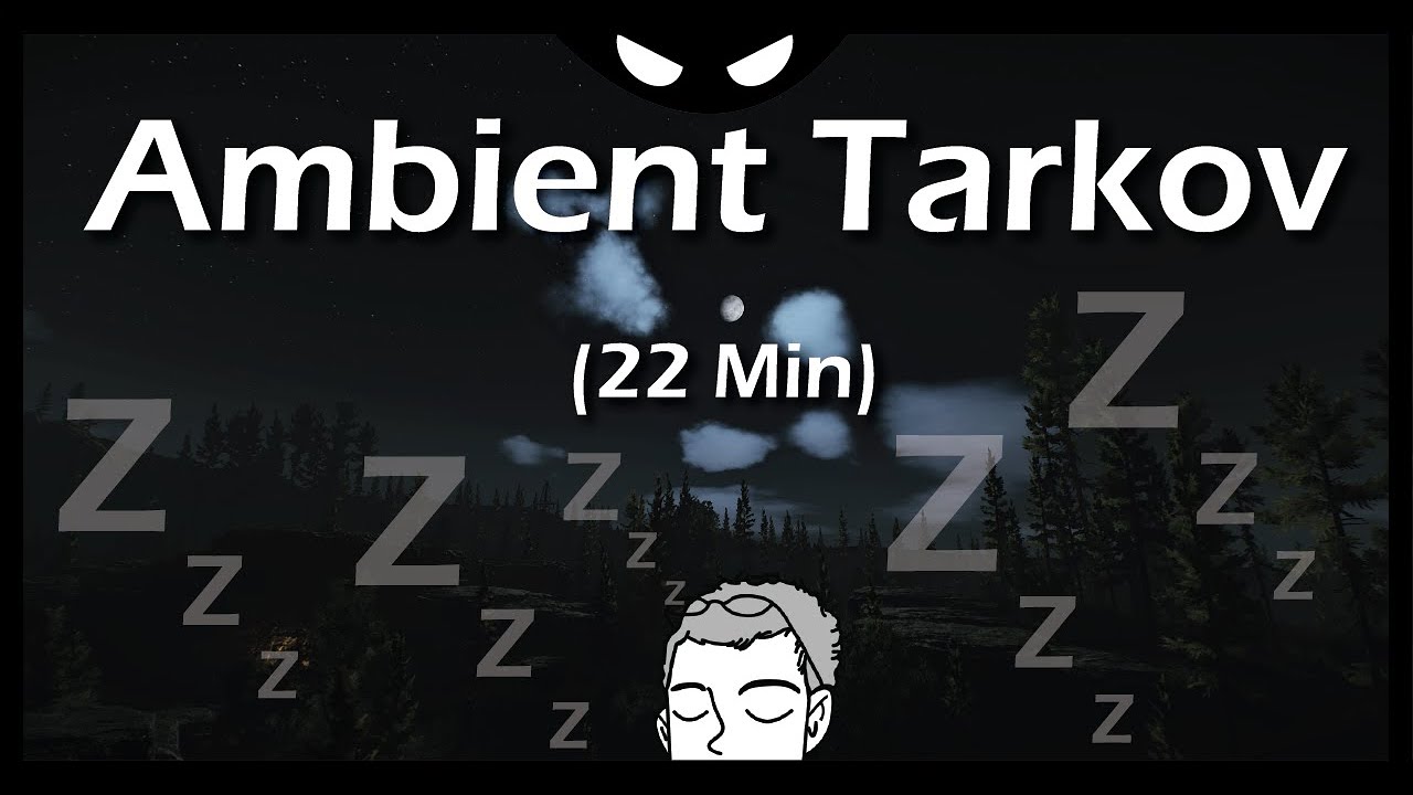 22 Minutes of Ambient Tarkov Sounds to Fall Asleep/Relax To