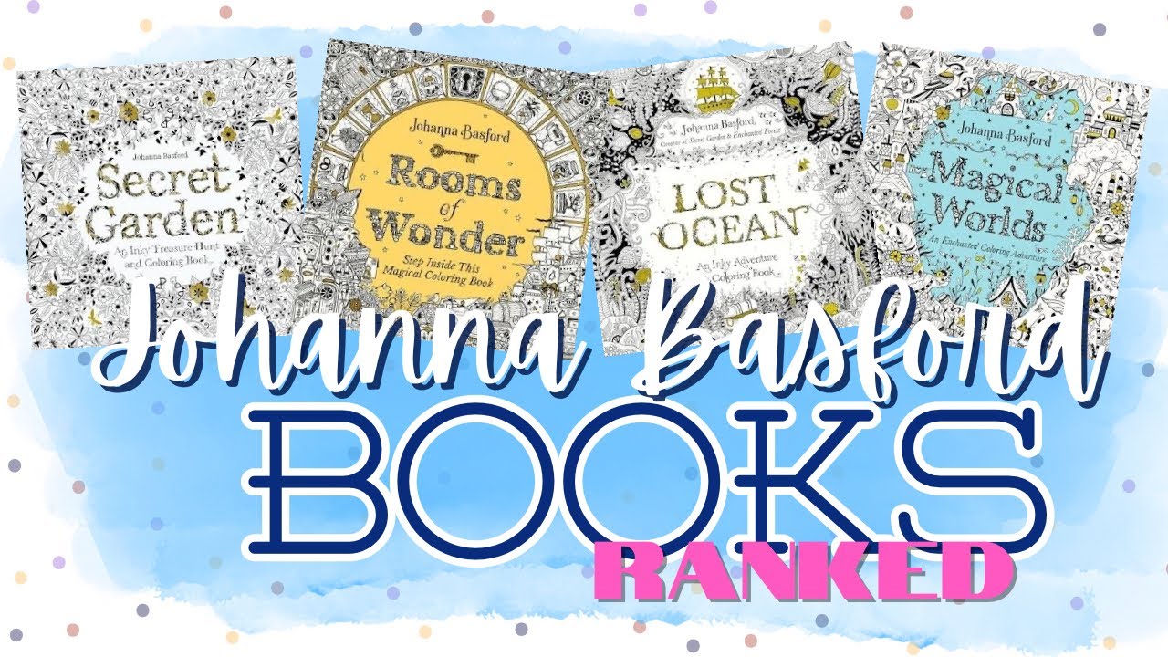 RANKING All of my Johanna Basford Books - Which Books I Love Best & Why