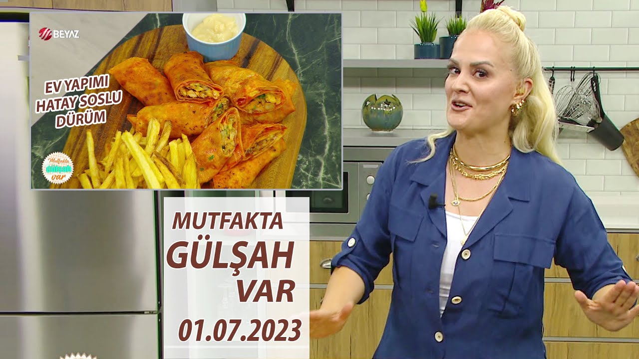 Mutfakta Gülşah Var 2 Temmuz 2023 / Ev yapımı Hatay Usulü Tavuk Dürüm-Susurluk Ayranı Yapımı/Tarifi