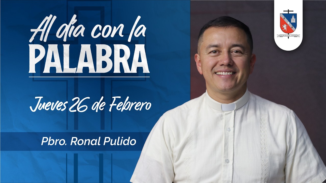Al día con la Palabra | Evangelio y reflexión | Jueves 26 de febrero de 2026 | Diosonrio