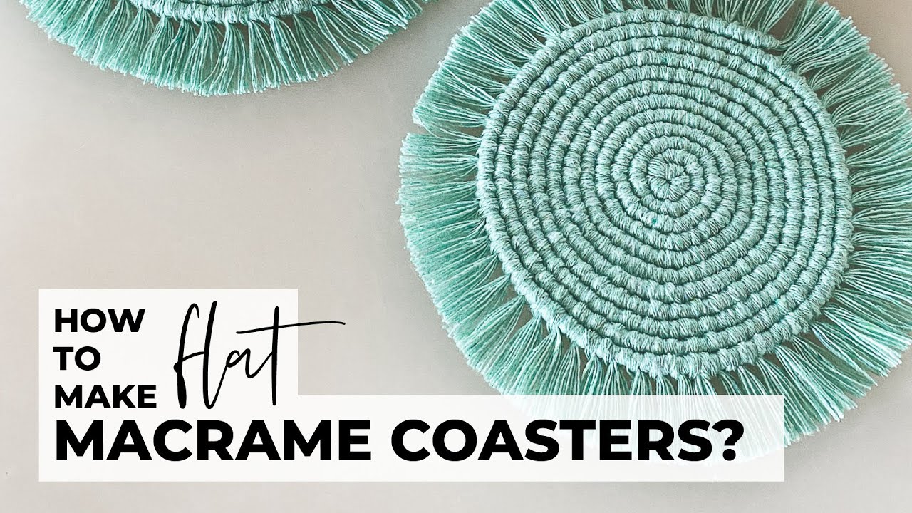 Macrame coasters & how to make them flat