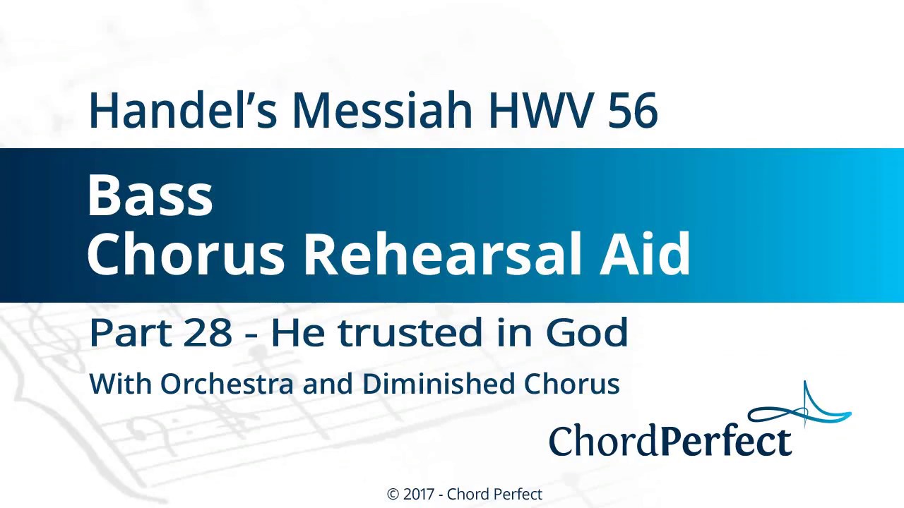 Handel's Messiah Part 28 - He trusted in God - Bass Chorus Rehearsal Aid