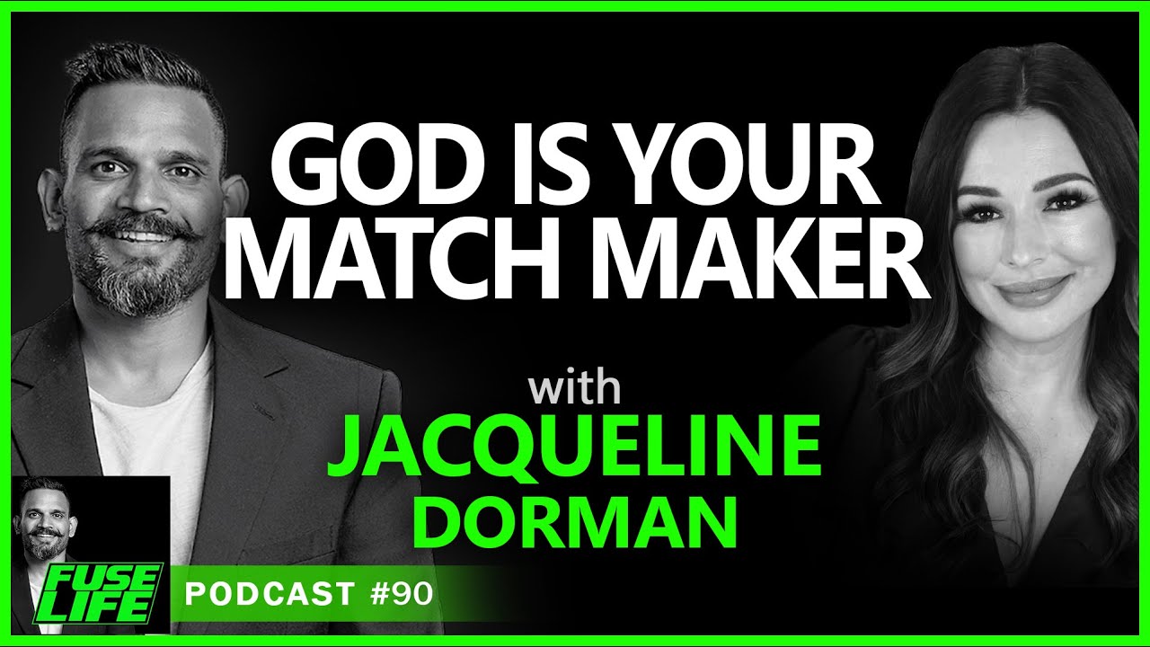 GOD IS YOUR MATCH MAKER, with Jackie Dorman - Fuse Life Podcast Episode #90