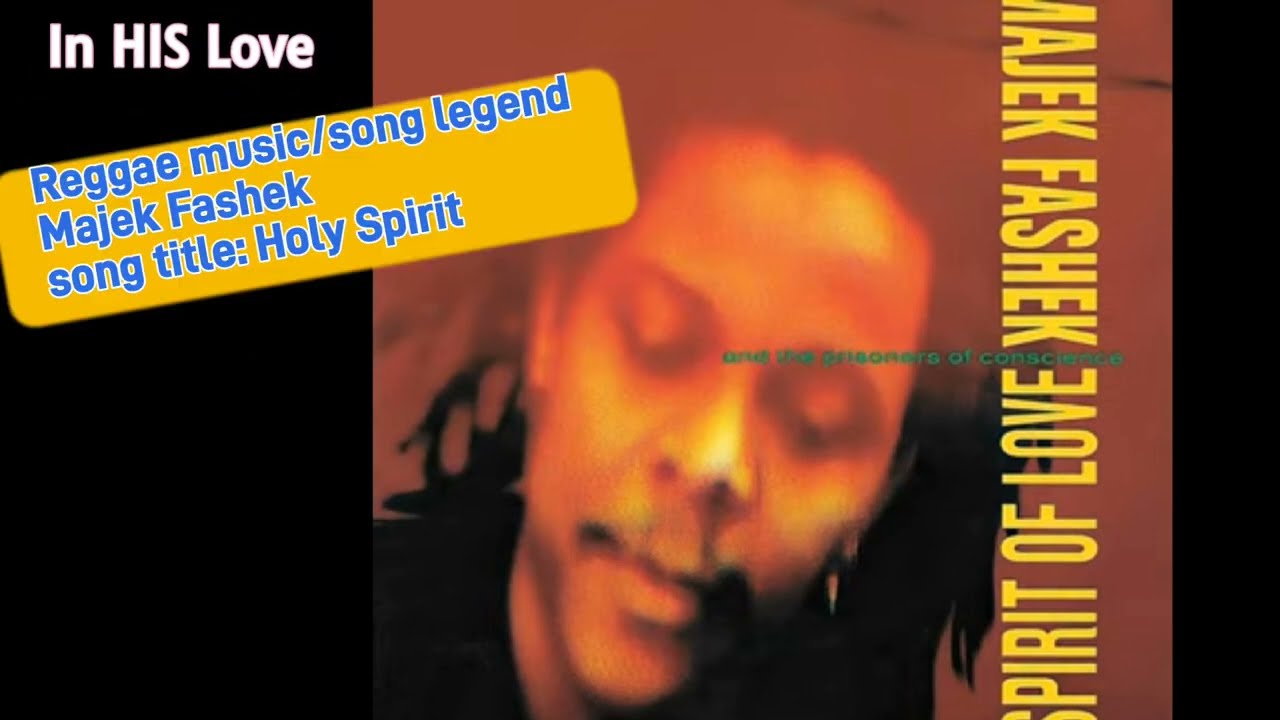 Holy Spirit with lyrics by Majek Fashek-reggae music/song legend