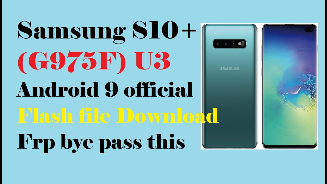 Samsung S10+ (G975F) U3_Android 9 official flash file Download