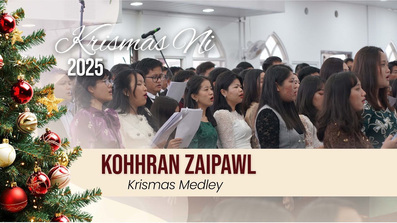KRISMAS MEDLEY - CHAWNPUI KOHHRAN ZAIPAWL | KRISMAS NI CHAWHMA INKHAWM 2025