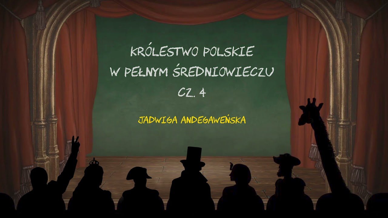 Królestwo Polskie w pełnym średniowieczu - cz. 4 - Jadwiga Andegaweńska | Histeryczne Ględzenie