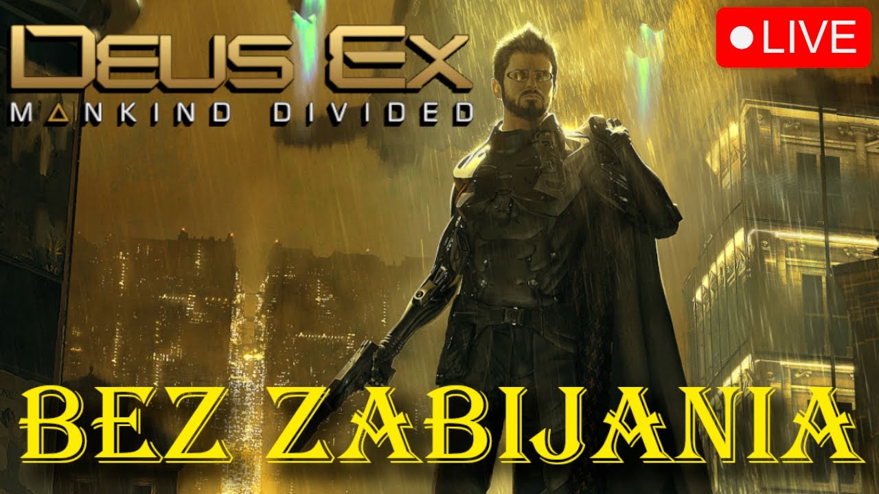 Deus Ex: Mankind Divided 🔴 Skradanie, wszczepy, cyberpunk - JA WCHODZĘ