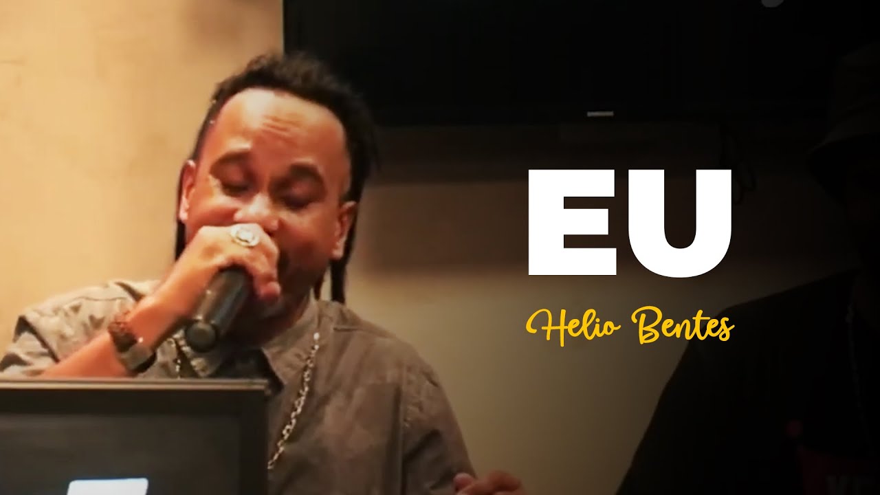 Helio Bentes - Eu