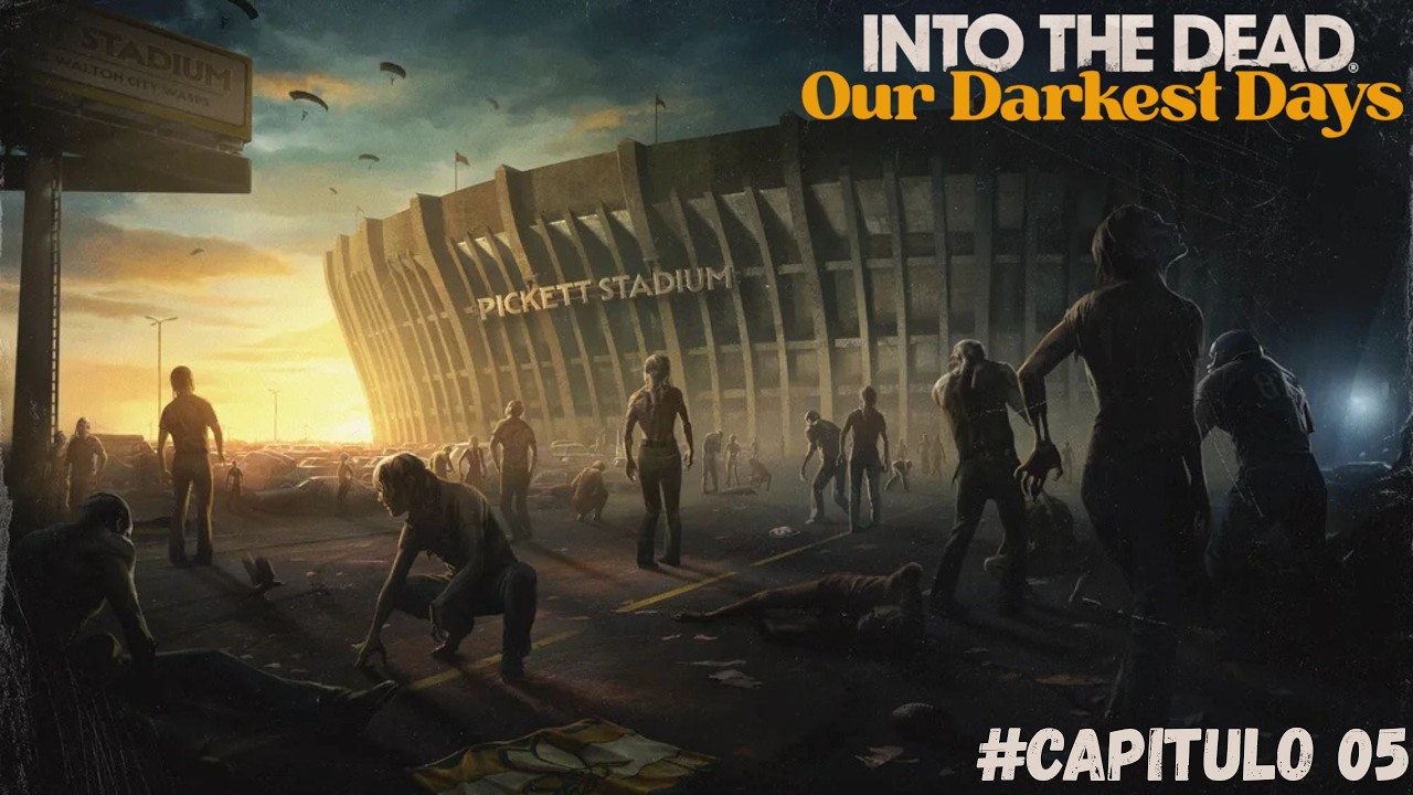 INTO THE DEAD OUR DARKEST DAYS - CAPITULO 05