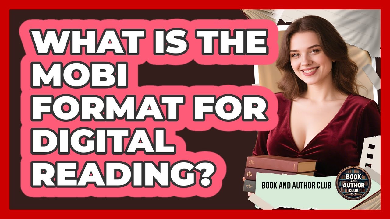 What Is The MOBI Format For Digital Reading? - Book and Author Club