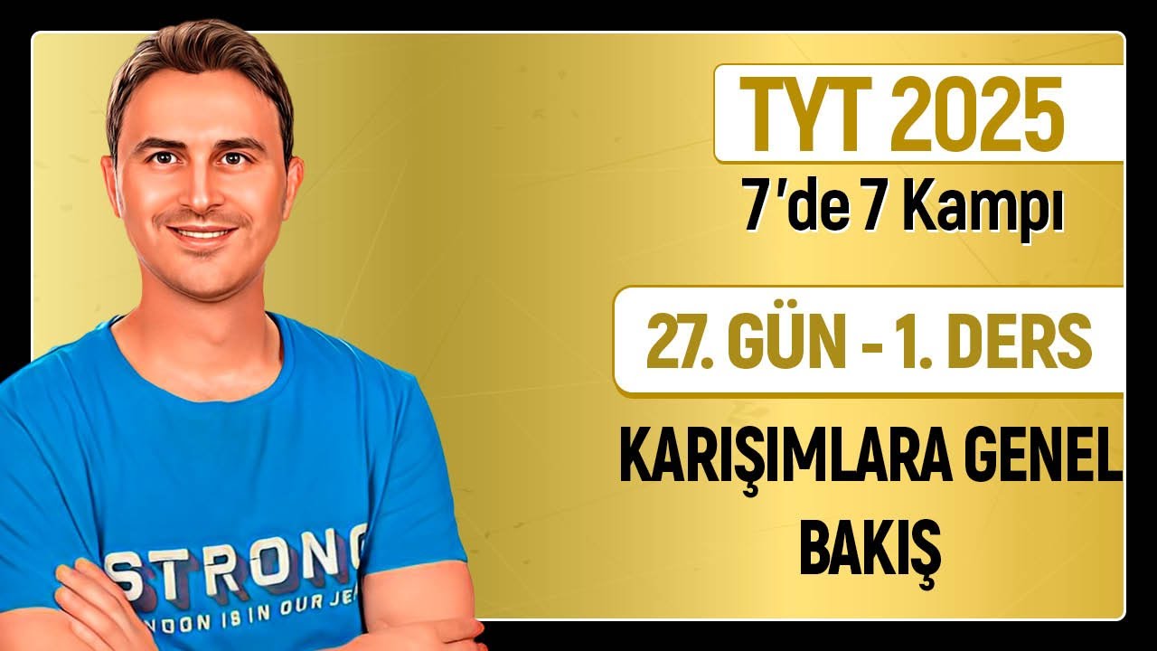 🎯KARIŞIMLARA GENEL BAKIŞ | 27.Gün 1. Ders  | 10. SINIF I 34 Günde TYT Kimya Kampı | 2025
