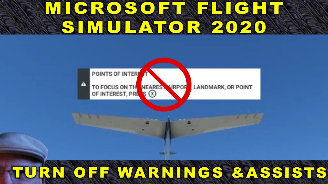 Microsoft Flight Simulator 2020 - Not a Pilot? Disable on Screen Assistance.