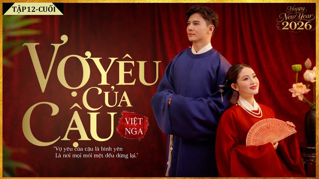VỢ YÊU CỦA CẬU [Tập 12-CUỐI] - Tiểu Thuyết mới nhất chiếm trọn trái tim -Diễn đọc: Lam Phương D