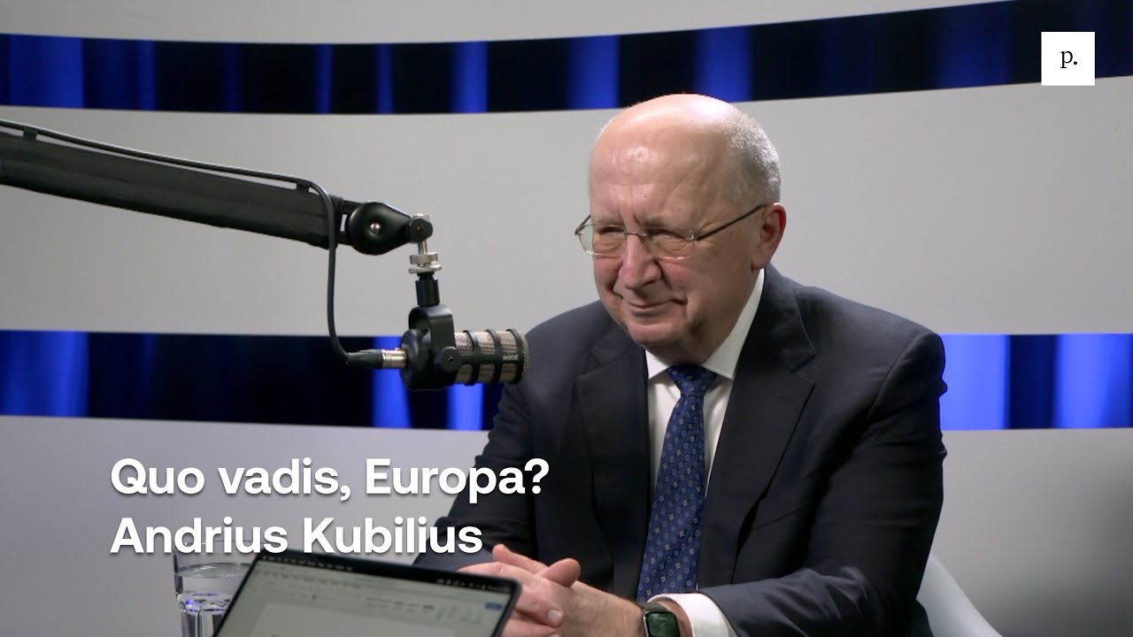 Quo vadis, Europa. Andrius Kubilius