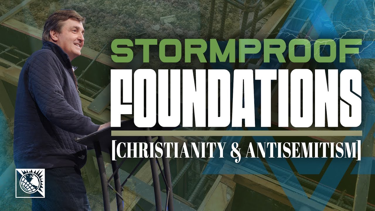Stormproof Foundations [Christianity & Antisemitism] | Pastor Allen Jackson