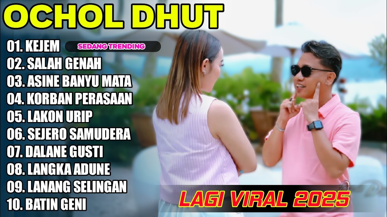 OCHOL DHUT FULL ALBUM 2025 TERBARU‼️KEJEM SALAH GENAH SEDANG TRENDING