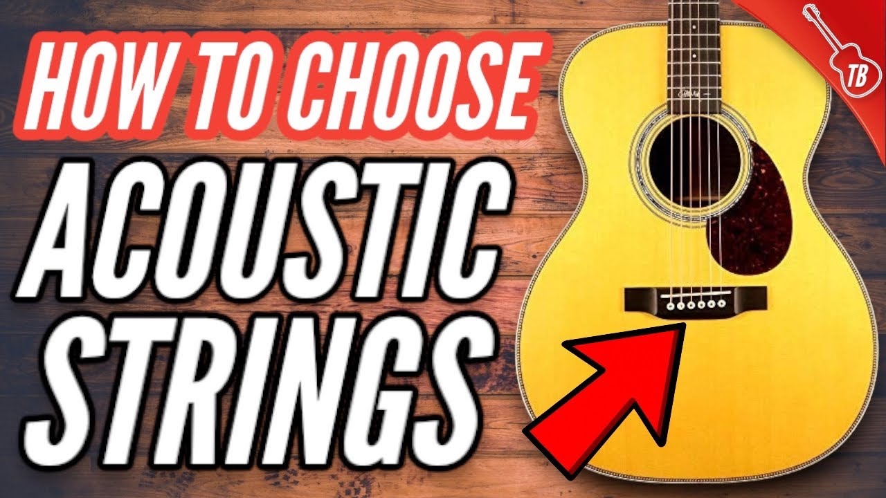 How to Choose Acoustic Guitar Strings