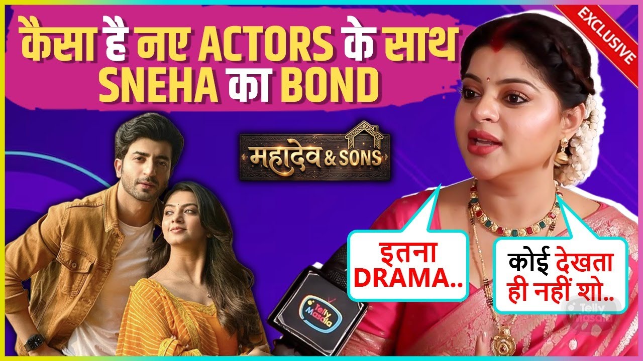 Sneha Wagh On Competition, TRP Pressure, REACTS On New Actors In Mahadev & Sons