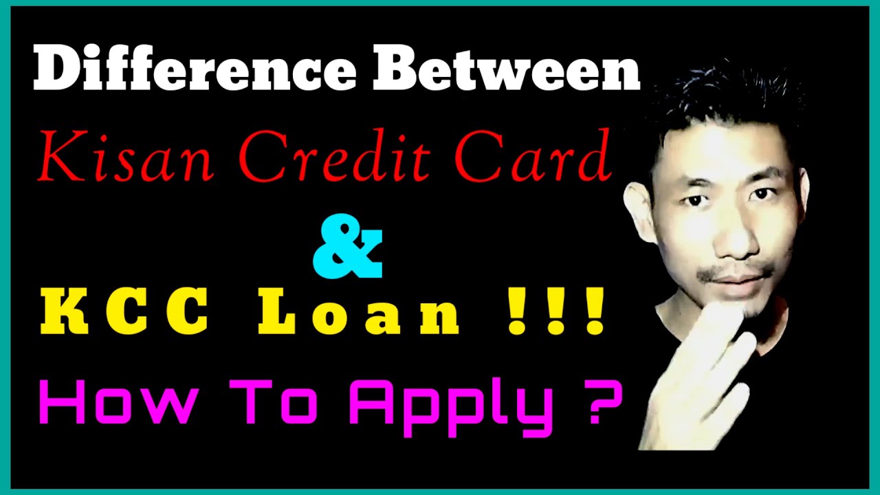 Nagamese: Difference Between, Kisan Credit Card 💳 (KCC) & Loan | How To Apply Online