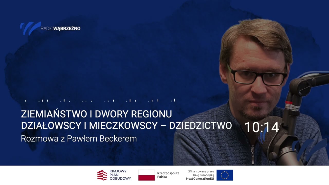 Ziemiaństwo i dwory regionu - Paweł Becker | Podcast Radio Wąbrzeźno