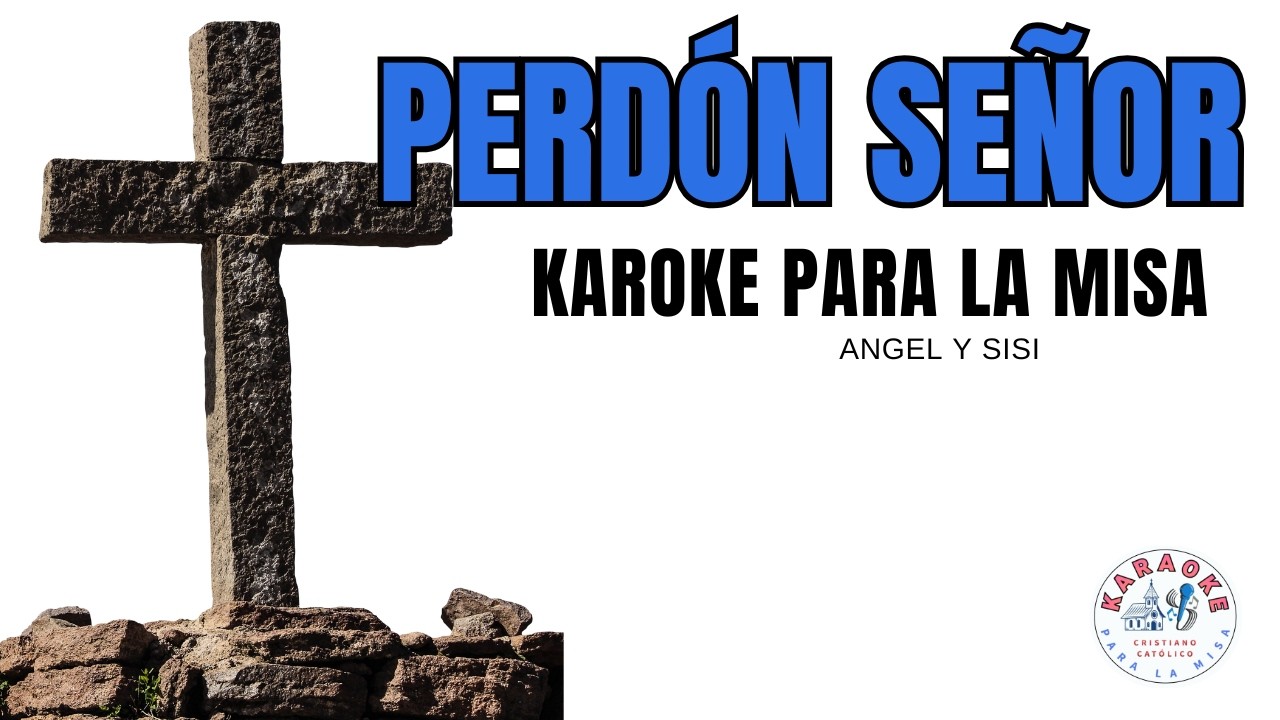 Perdón, Señor - CUARESMA- ENTRADA
