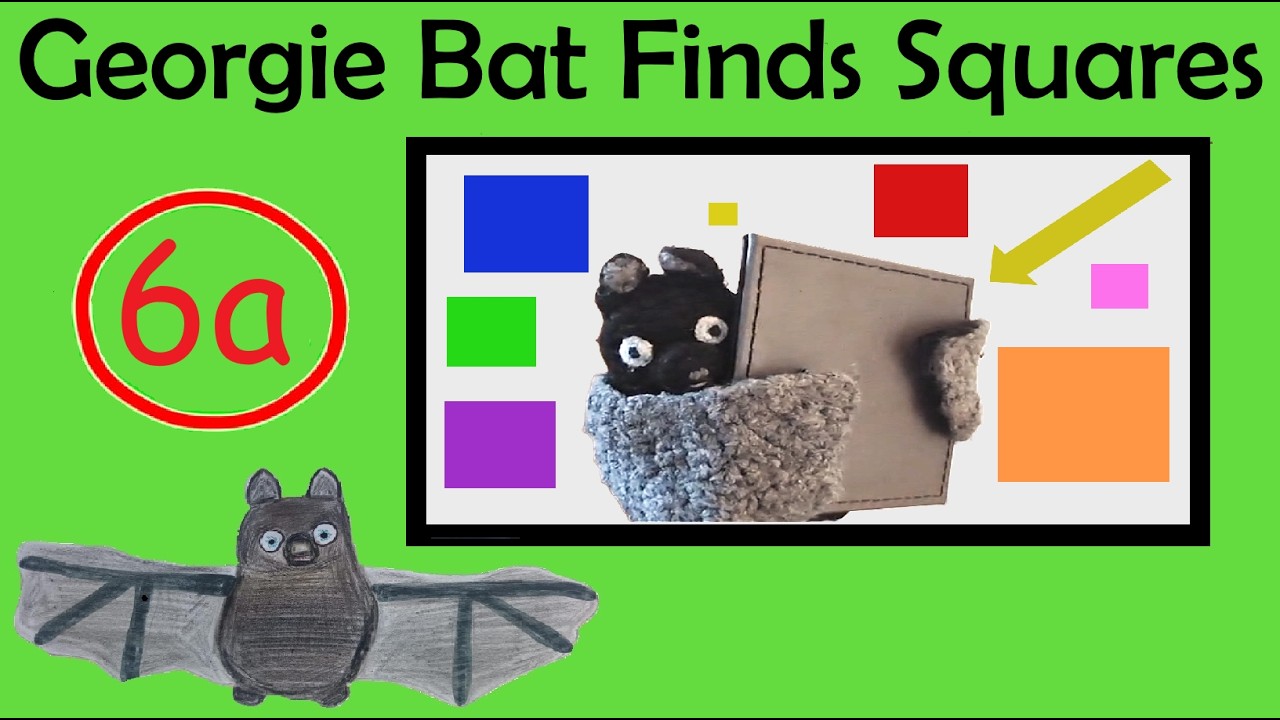 Georgie Bat Finds Squares | Shape Learning Adventure for Toddlers, Preschoolers, ESL/EAL Kids | 6a