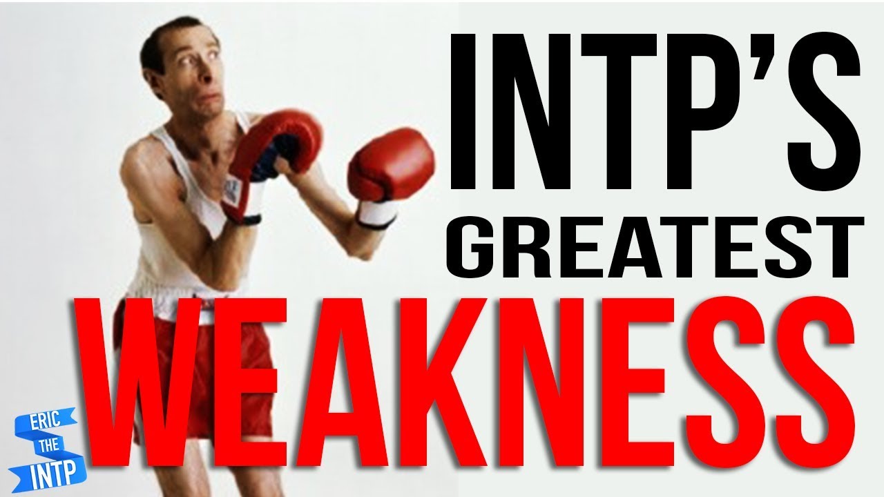 INTPs Biggest WEAKNESS