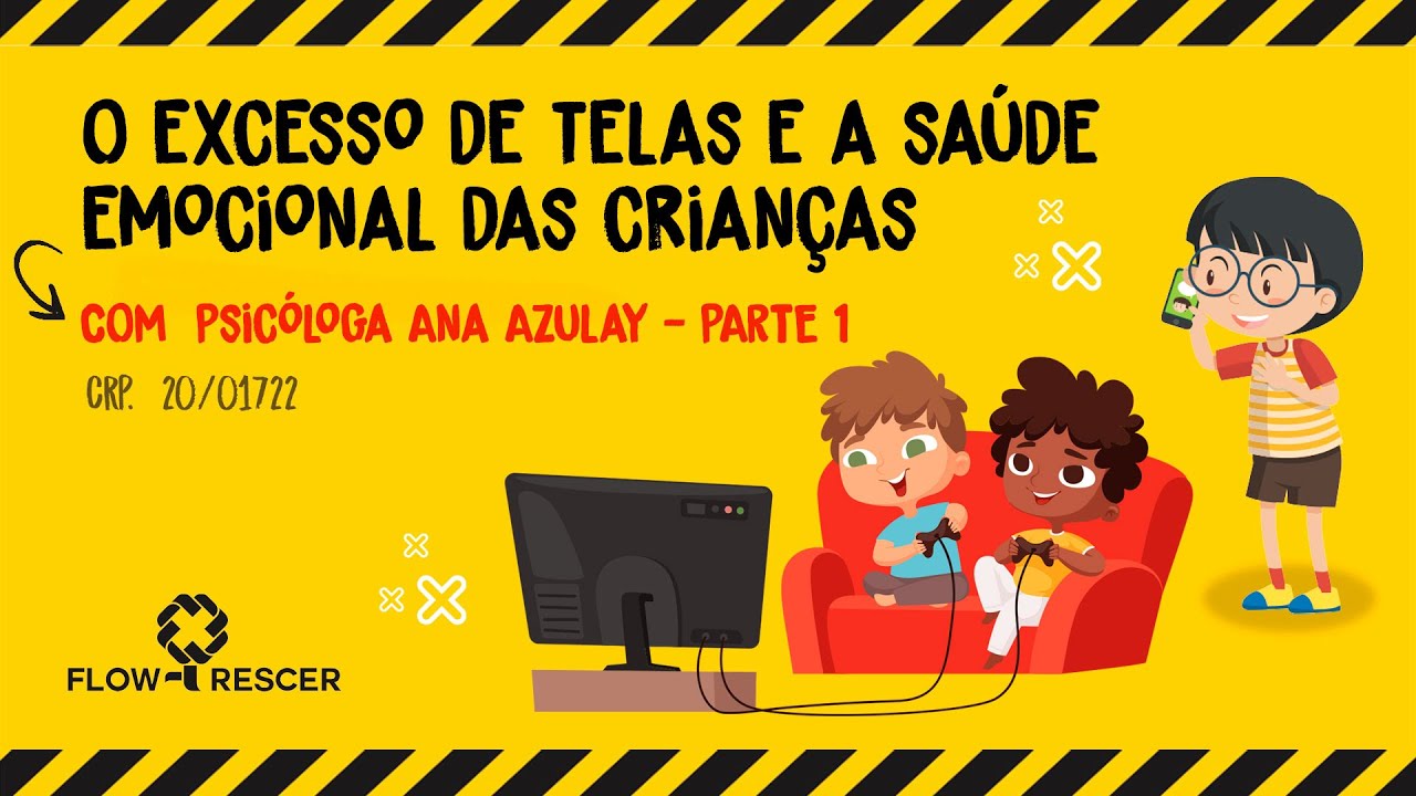 O excesso de telas e a saúde emocional das crianças! | Parte 1