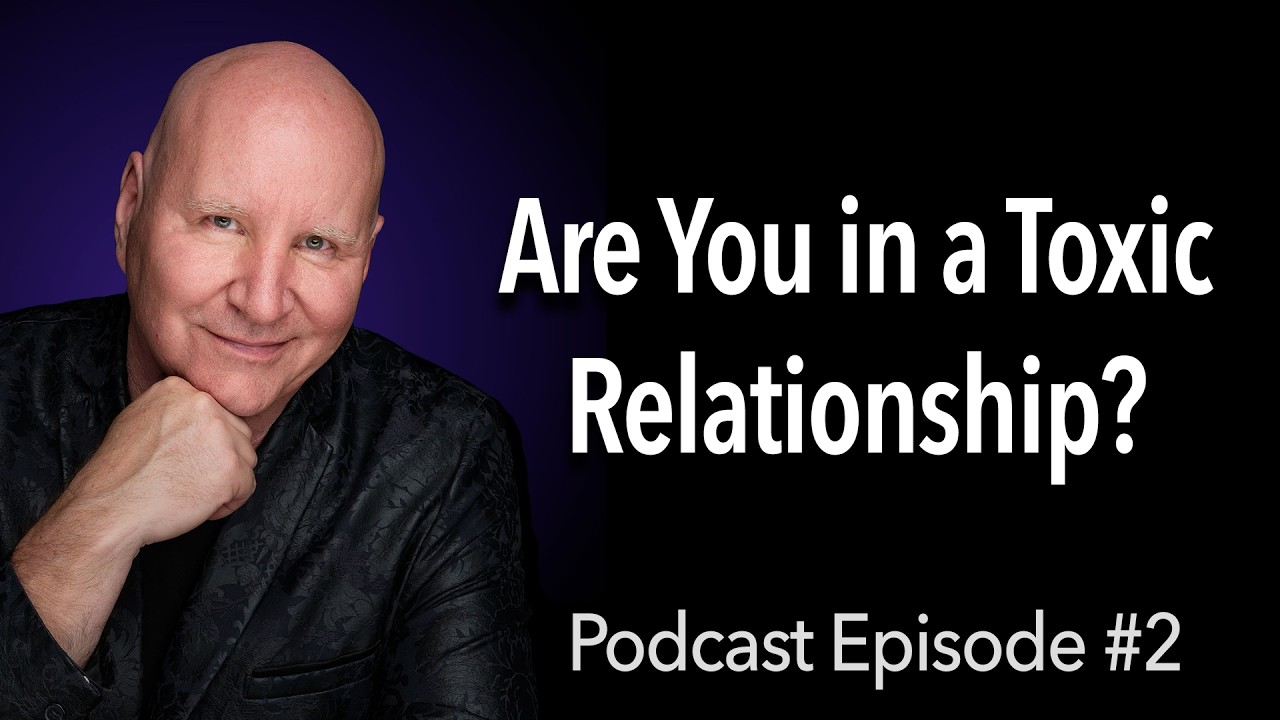 Episode #2 - Are You in a Toxic Relationship?