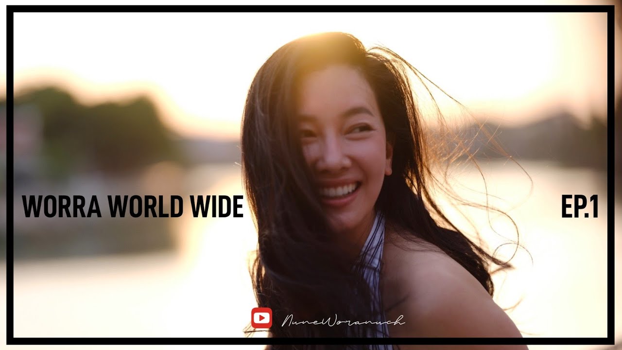 วอร่า พาเที่ยวไทย ไปอยุธยา WORRA WORLD WIDE EP.1