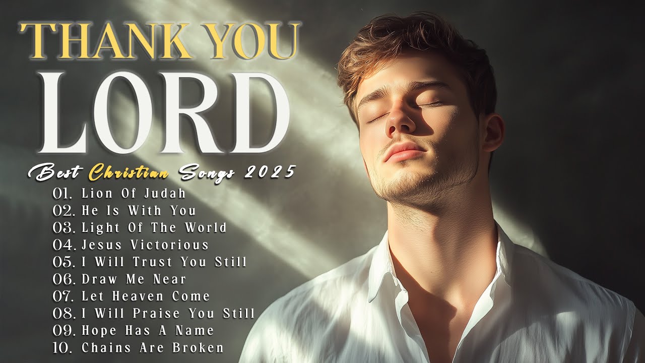 Thank You, Lord – Best Deep Worship Songs from the Heart to Express Eternal Gratitude to God