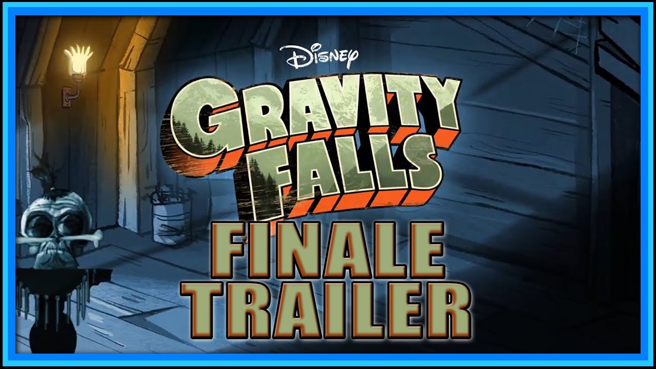 Gravity Falls Finale Cinematic Trailer