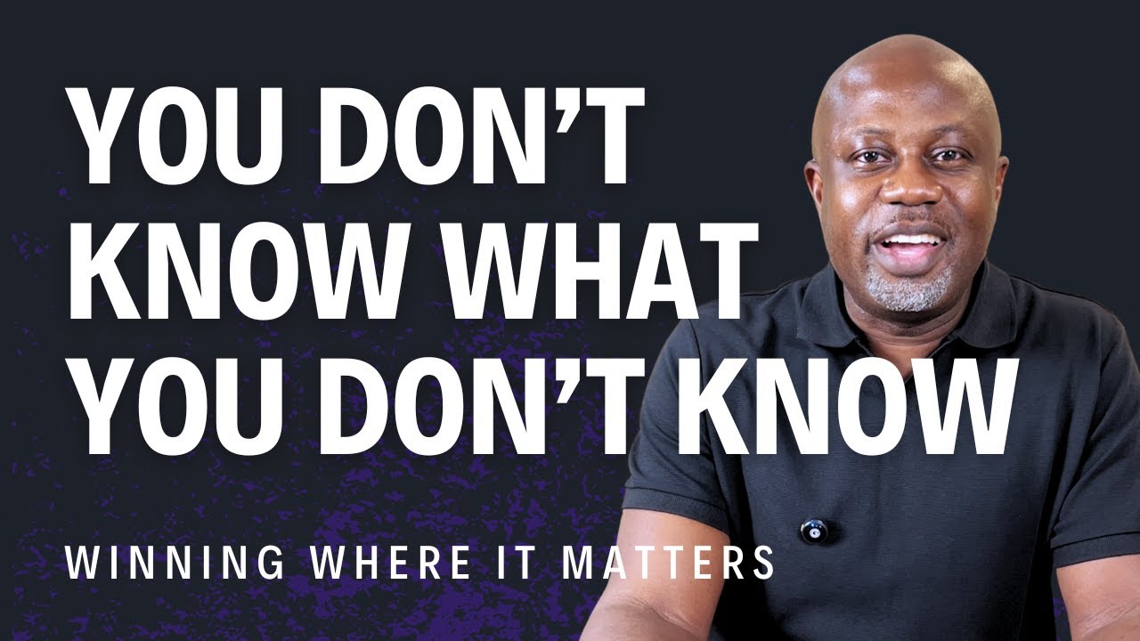 You Don't Know What You Dont Know | Ep. 15 | Winning Where It Matters