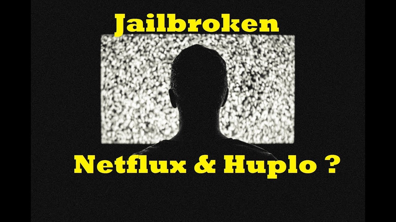 Jailbroken Netflux   Huplo  Codi  App ???