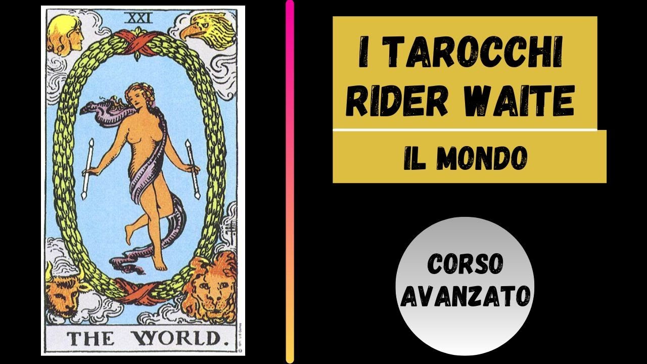 TAROCCHI RIDER WAITE - IL MONDO (CORSO AVANZATO)