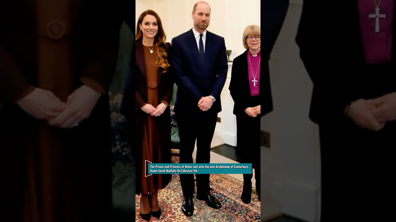 The Prince & Princess of Wales Met with the New Archbishop of Canterbury,Dame Sarah Mullally #royal