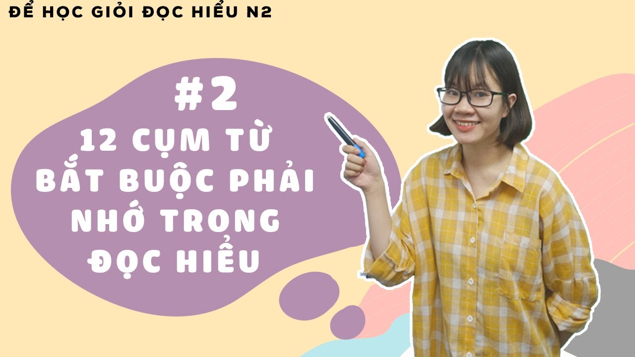 #2 - ĐỌC HIỂU JLPT N2 CÙNG MON SENSEI - 12 Nhóm từ bắt buộc phải thuộc trong Đọc hiểu