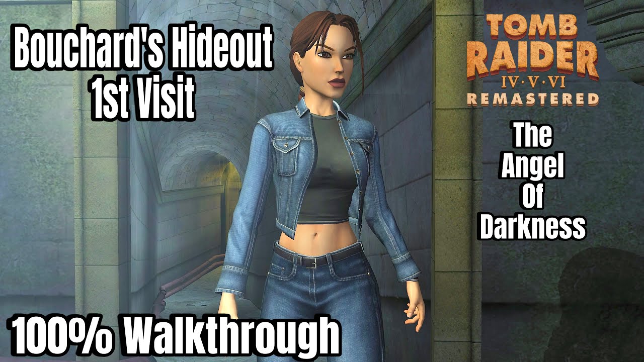 Tomb Raider The Angel of Darkness Remastered: Bouchard's Hideout (1st Visit) 100% Walkthrough